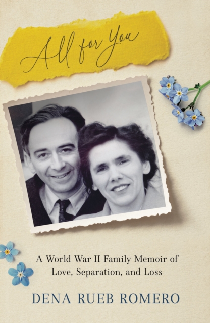 All for You : A World War II Family Memoir of Love, Separation, and Loss, Paperback / softback Book