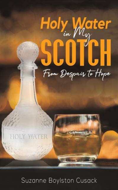 Holy Water in My Scotch, Paperback / softback Book