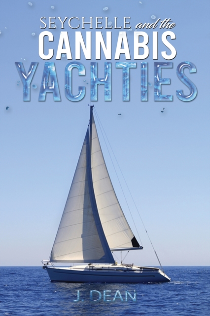 SEYCHELLE & THE CANNABIS YACHTIES, Paperback Book
