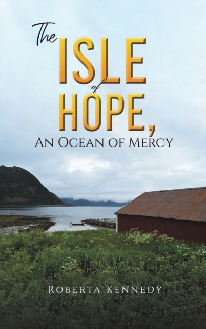 ISLE OF HOPE AN OCEAN OF MERCY, Hardback Book