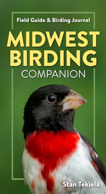Midwest Birding Companion : Field Guide & Birding Journal, Paperback / softback Book
