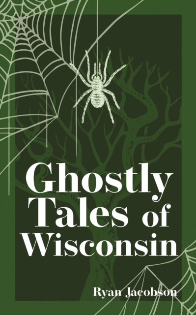 Ghostly Tales of Wisconsin, Paperback / softback Book