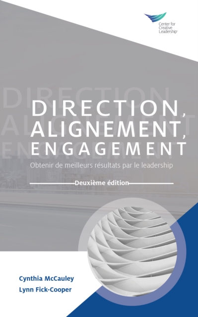 Direction, Alignment, Commitment: Achieving Better Results through Leadership, Second Edition (French), PDF eBook