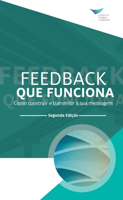Feedback That Works: How to Build and Deliver Your Message, Second Edition (Portuguese), EPUB eBook