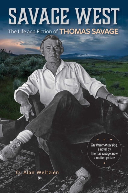 Savage West : The Life and Fiction of Thomas Savage, Paperback / softback Book