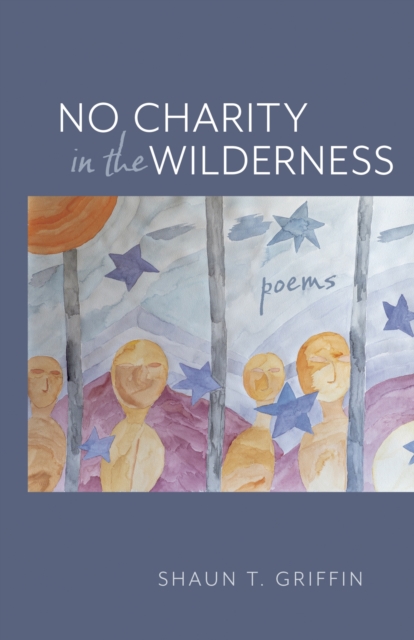 No Charity in the Wilderness : Poems, Paperback / softback Book