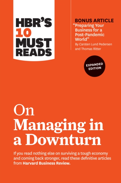HBR's 10 Must Reads on Managing in a Downturn, Expanded Edition (with bonus article "Preparing Your Business for a Post-Pandemic World" by Carsten Lund Pedersen and Thomas Ritter), EPUB eBook