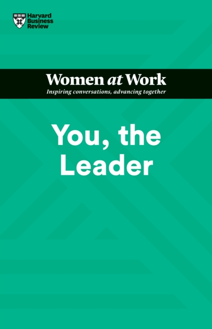 You, the Leader (HBR Women at Work Series), Paperback / softback Book