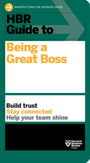 HBR Guide to Being a Great Boss, Paperback / softback Book