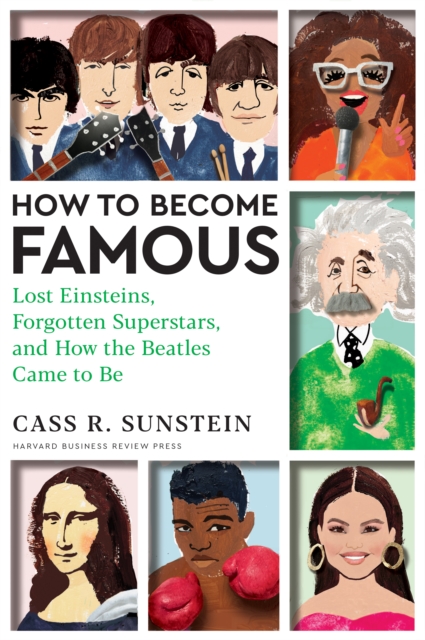 How to Become Famous : Lost Einsteins, Forgotten Superstars, and How the Beatles Came to Be, EPUB eBook