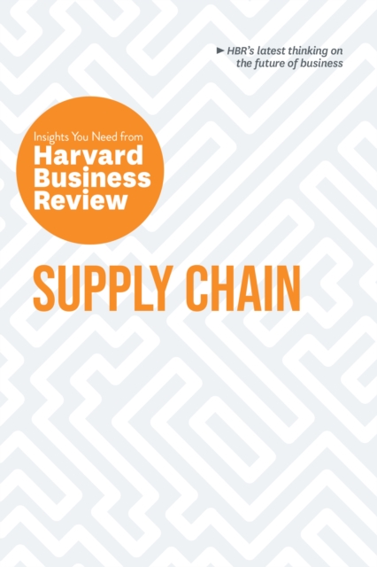 Supply Chain : The Insights You Need from Harvard Business Review, Paperback / softback Book