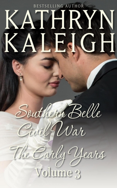 Southern Belle Civil War - The Early Years: Romance Short Stories, EPUB eBook