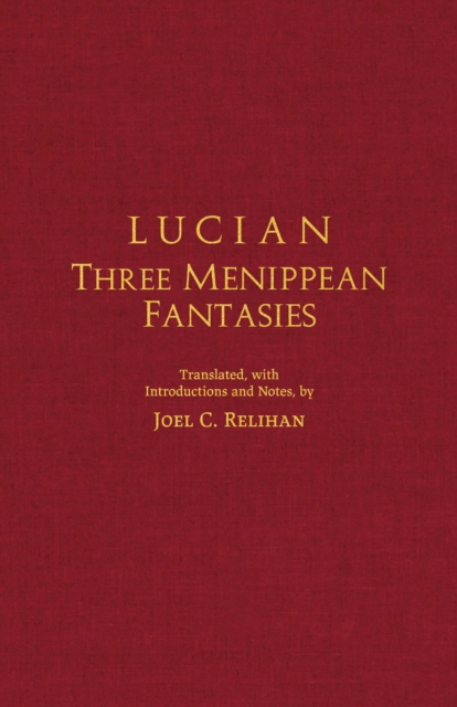 Lucian: Three Menippean Fantasies, Hardback Book