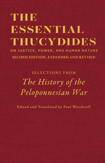 The Essential Thucydides: On Justice, Power, and Human Nature : Selections from The History of the Peloponnesian War, Hardback Book