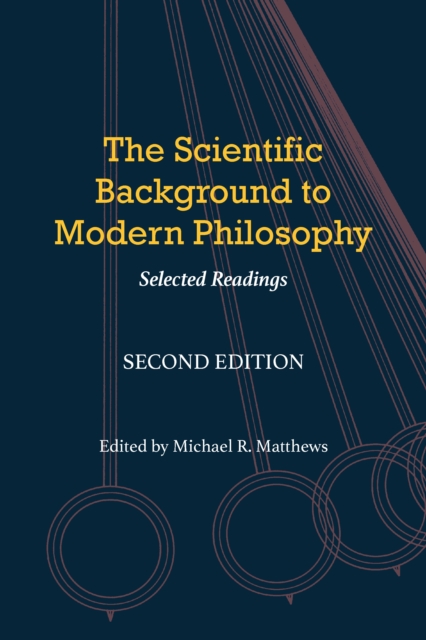 The Scientific Background to Modern Philosophy : Selected Readings, Paperback / softback Book