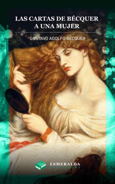 Las cartas de Gustavo Adolfo Becquer. A una mujer : Anotado, EPUB eBook