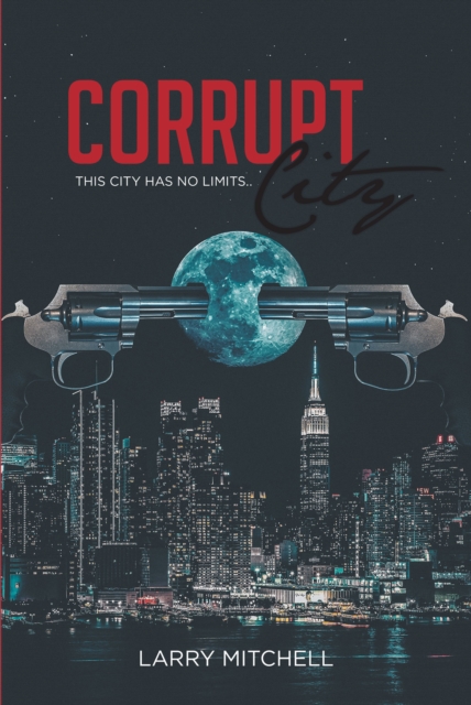 Corrupt City : This city has no limits, EPUB eBook