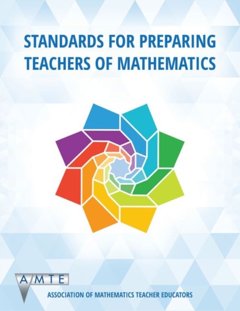 Standards for Preparing Teachers of Mathematics (Colour), Hardback Book