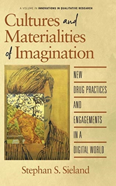 Cultures and Materialities of Imagination : New Drug Practices and Engagements in a Digital World, Hardback Book