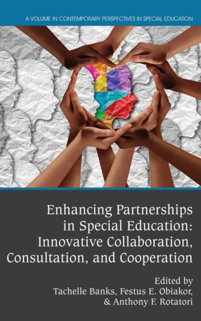 Enhancing Partnerships in Special Education : Innovative Collaboration, Consultation, and Cooperation, Hardback Book