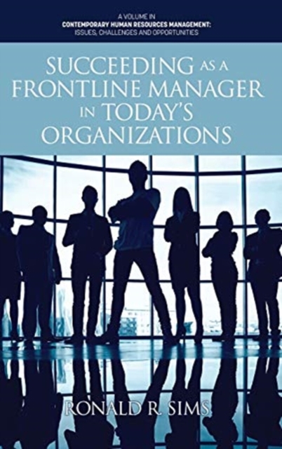 Succeeding as a Frontline Manager in Today’s Organizations, Hardback Book