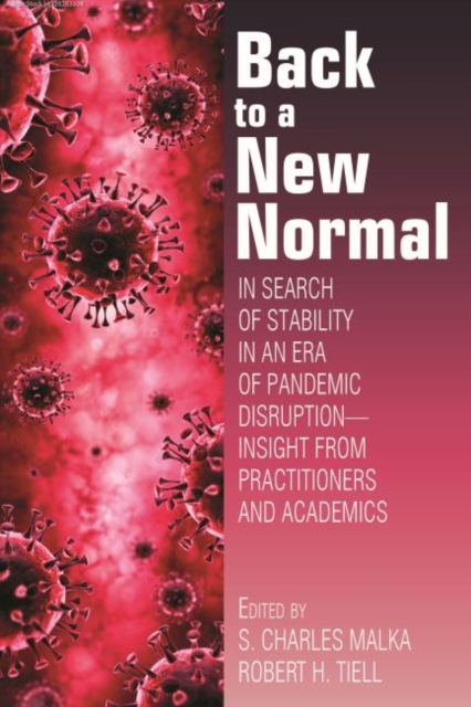 Back to a New Normal : In Search of Stability in an Era of Pandemic Disruption - Insight from Practitioners and Academics, Paperback / softback Book