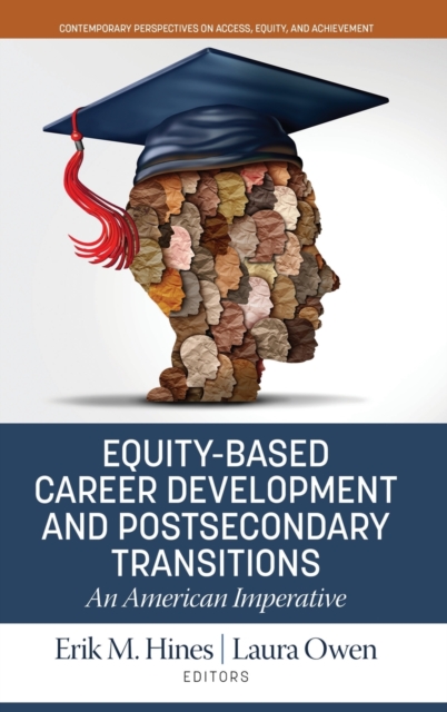 Equity-Based Career Development and Postsecondary Transitions : An American Imperative, Hardback Book