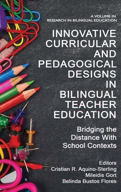 Innovative Curricular and Pedagogical Designs in Bilingual Teacher Education : Bridging the Distance with School Contexts, Hardback Book