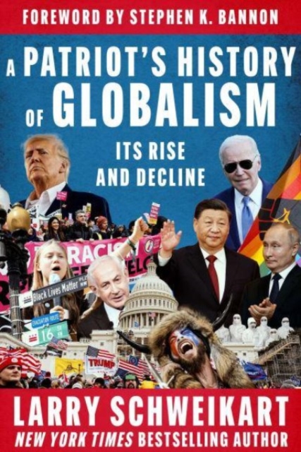 A Patriot's History of Globalism : Its Rise and Decline, Hardback Book