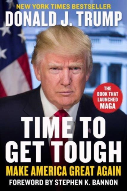 Time to Get Tough : Make America Great Again, Hardback Book