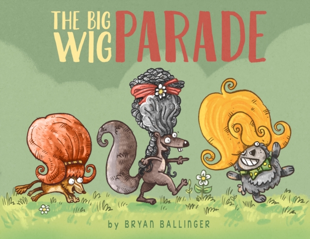 The Big Wig Parade, Hardback Book