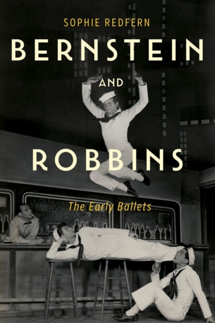 Bernstein and Robbins : The Early Ballets, Hardback Book