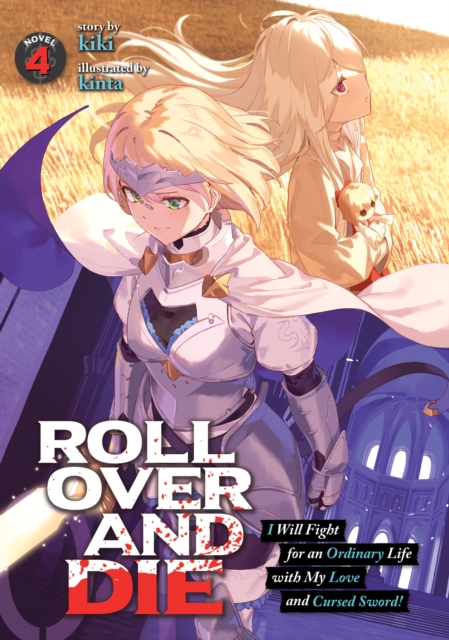 ROLL OVER AND DIE: I Will Fight for an Ordinary Life with My Love and Cursed Sword! (Light Novel) Vol. 4, Paperback / softback Book