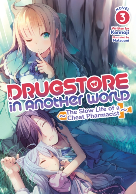 Drugstore in Another World: The Slow Life of a Cheat Pharmacist (Light Novel) Vol. 3, Paperback / softback Book