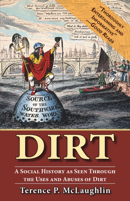 Dirt : A Social History as Seen Through the Uses and Abuses of Dirt, EPUB eBook