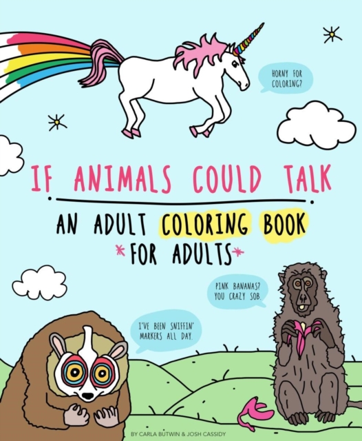 If Animals Could Talk : An Adult Coloring Book for Adults, Paperback / softback Book