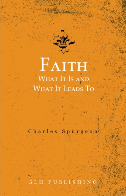 Faith : What It Is and What It Leads To, EPUB eBook
