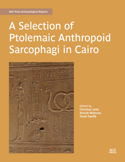 A Selection of Ptolemaic Anthropoid Sarcophagi in Cairo, Hardback Book