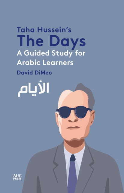 Taha Hussein's The Days : A Guided Study for Arabic Learners, PDF eBook