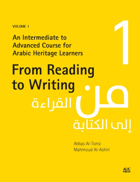 From Reading to Writing, Volume 1 : An Intermediate to Advanced Course for Arabic Heritage Learners, Paperback / softback Book