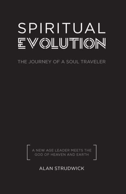 Spiritual Evolution : THE JOURNEY OF A SOUL TRAVELER, EPUB eBook