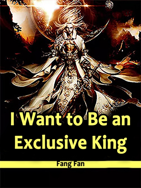 I Want to Be an Exclusive King, EPUB eBook