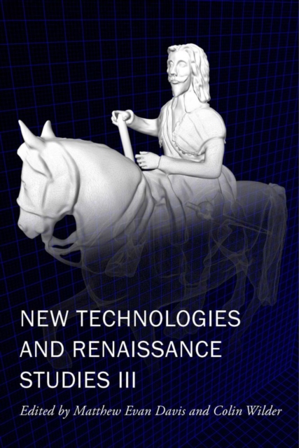 New Technologies and Renaissance Studies III, Paperback / softback Book