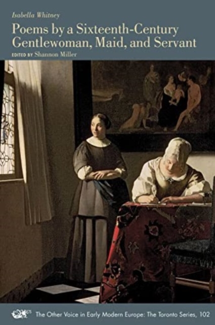 Poems by a Sixteenth-Century Gentlewoman, Maid, and Servant : Volume 102, Paperback / softback Book