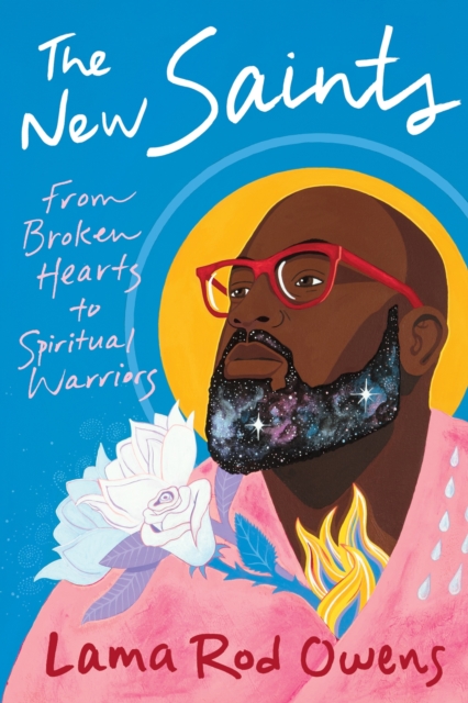 The New Saints : From Broken Hearts to Spiritual Warriors, Paperback / softback Book