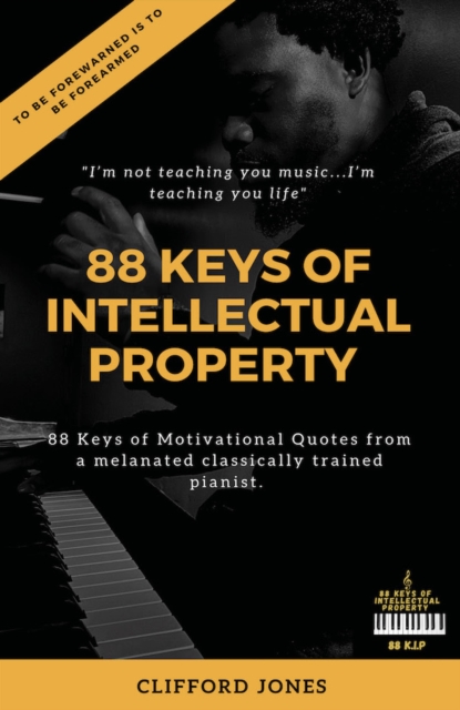 88 Keys Of "Intellectual Property" : "To be Forewarned is to be Forearmed"-Granny, EPUB eBook