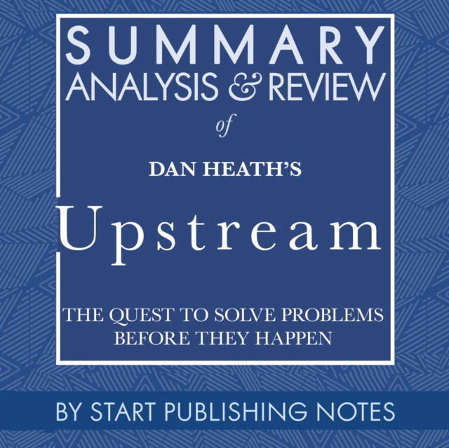 Summary, Analysis, and Review of Dan Heath's Upstream, eAudiobook MP3 eaudioBook