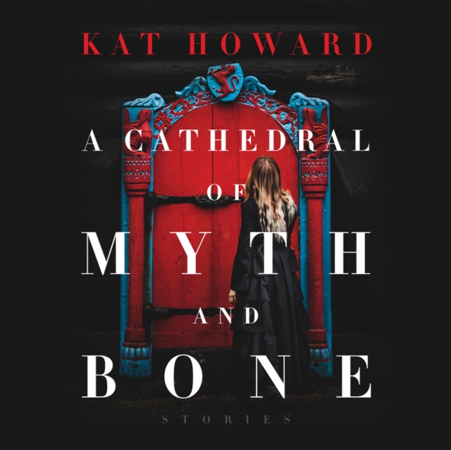 A Cathedral of Myth and Bone, eAudiobook MP3 eaudioBook