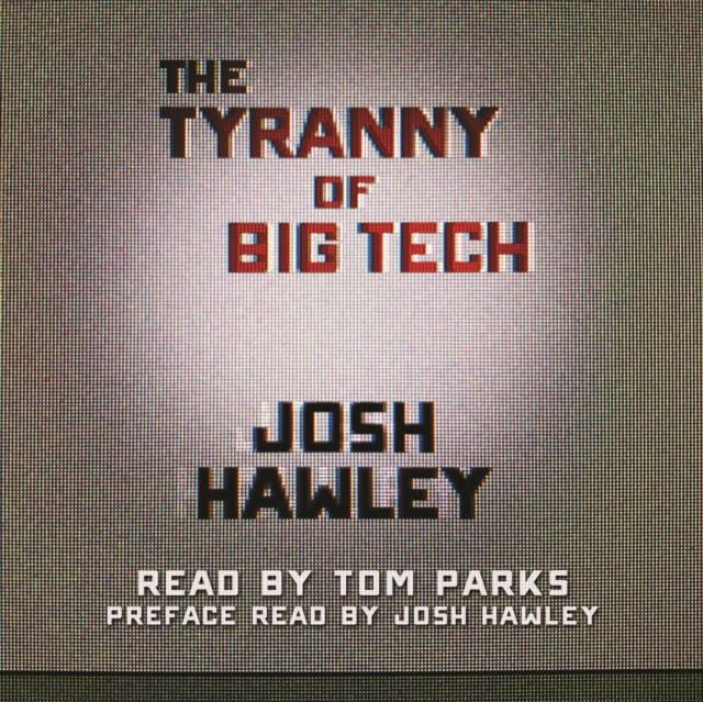 The Tyranny of Big Tech, eAudiobook MP3 eaudioBook