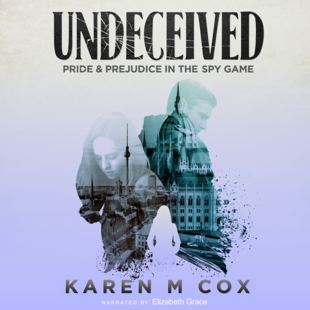 Undeceived : Pride & Prejudice in the Spy Game, eAudiobook MP3 eaudioBook